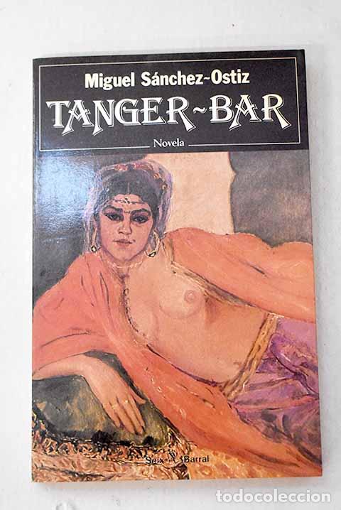 Libri di seconda mano: T&aacute;nger Bar: S&aacute;nchez-Ostiz, Miguel.- S&aacute;nchez-Ostiz, Miguel
