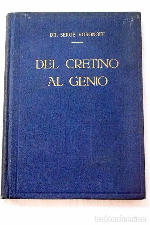Libri di seconda mano: Del cretino al genio.- Voronoff, Serge