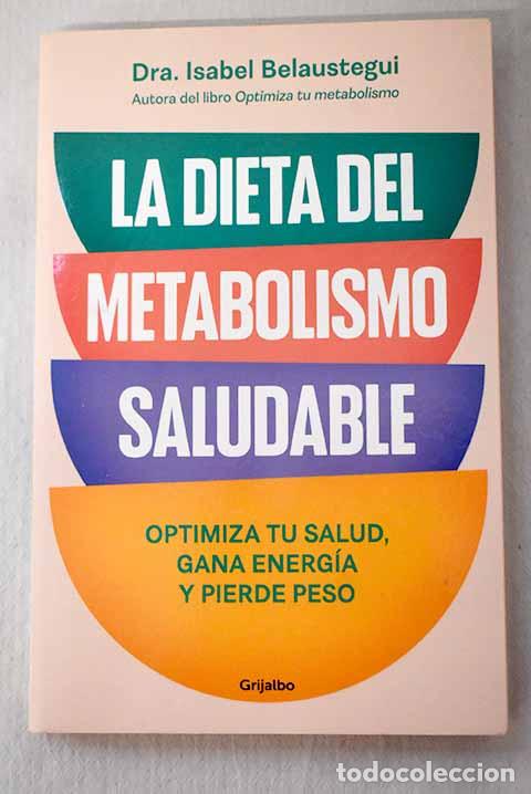 Libros: La dieta del metabolismo saludable.- Belaustegue, Isable