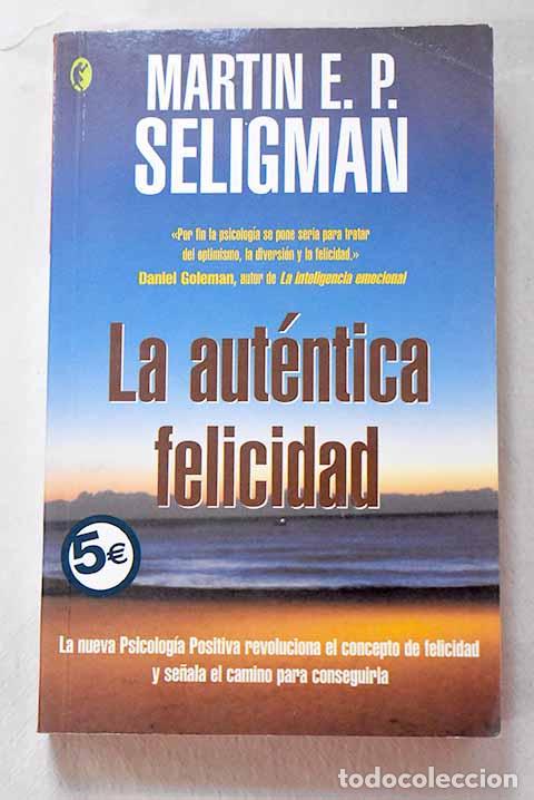 books: La aut&eacute;ntica felicidad.- Seligman, Martin E. P.
