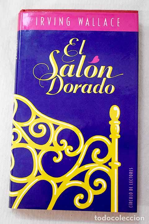 Libros: El Sal&oacute;n dorado: Wallace, Irving.- Wallace, Irving - Foto 1