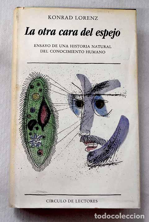 B&uuml;cher: La otra cara del espejo: ensayo de una historia natural del conocimiento humano.- Lorenz, Konrad