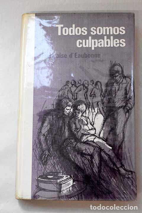 books: Todos somos culpables.- Eaubonne, Francoise d