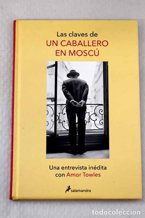 Libros: Un caballero en Mosc&uacute;.- Towles, Amor