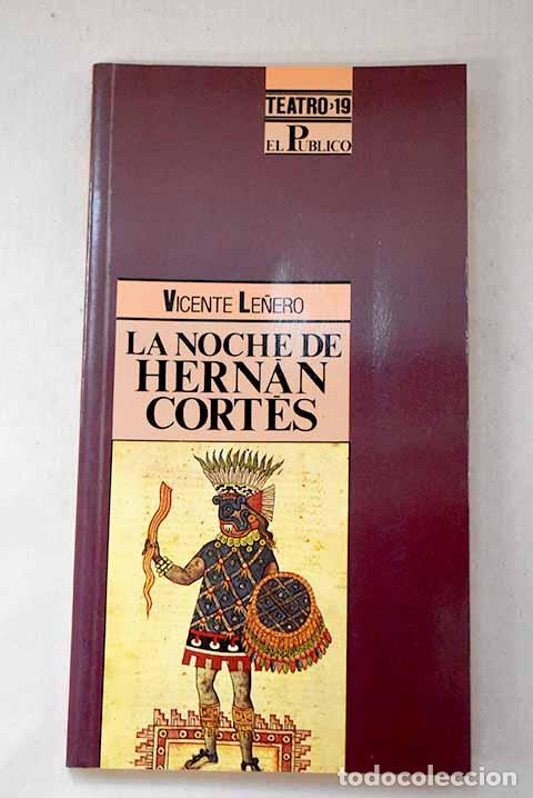 Libri di seconda mano: La noche de Hern&aacute;n Cort&eacute;s.- Le&ntilde;ero, Vicente