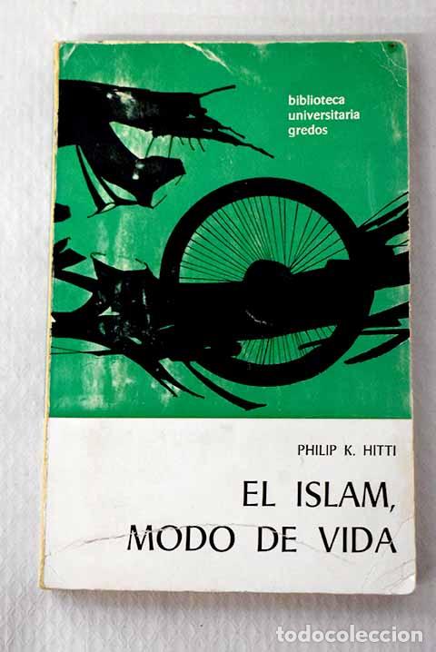 Libri di seconda mano: El islam, modo de vida.- Hitti, Philip K.