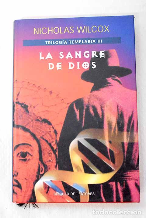 Libros: La sangre de Dios: Wilcox, Nicholas.- Wilcox, Nicholas - Foto 1