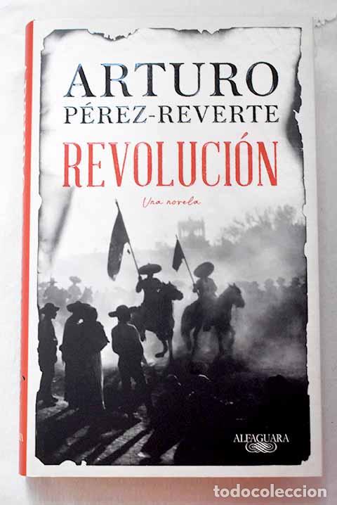 B&uuml;cher: Revoluci&oacute;n: una novela.- P&eacute;rez-Reverte, Arturo