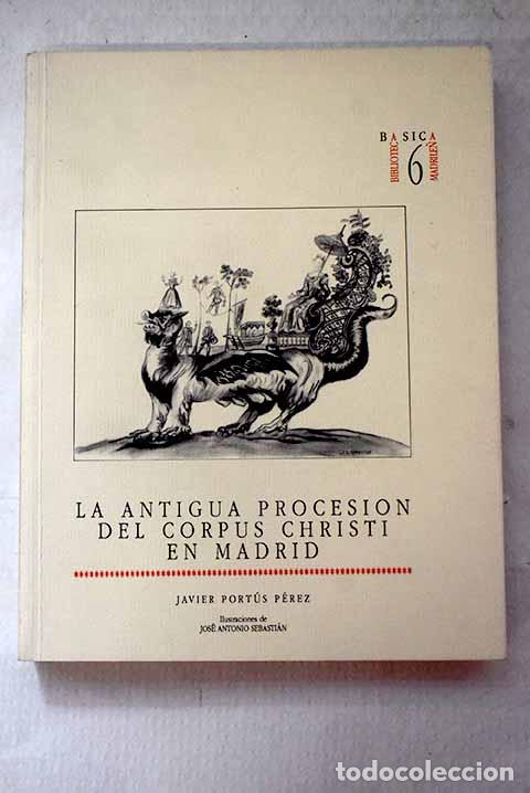 Livres: La antigua procesi&oacute;n del Corpus Christi en Madrid.- Port&uacute;s, Javier