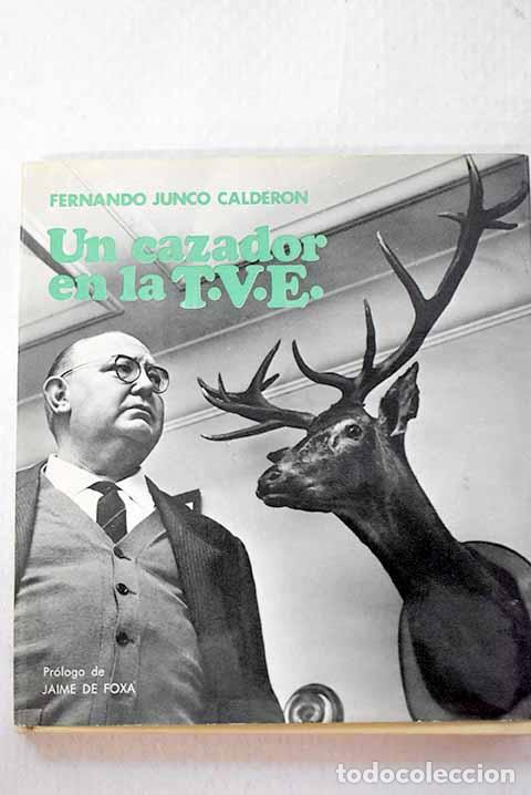 Livres: Un cazador en la T.V.E.- Junco Calderon, Fernando