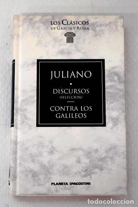 Livres: Discursos: (selecci&oacute;n) ; Contra los galileos.- Juliano