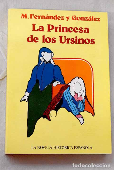 B&uuml;cher: La Princesa de los Ursinos.- Fern&aacute;ndez y Gonz&aacute;lez, Manuel