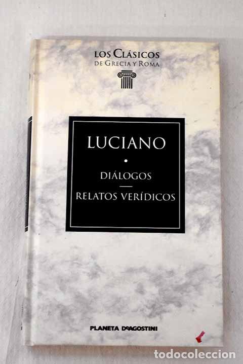 books: Di&aacute;logos ; Relatos ver&iacute;dicos.- Luciano de Samosata