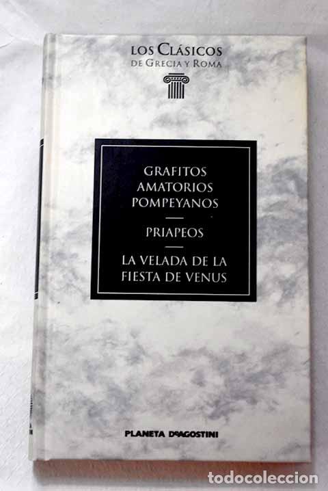 B&uuml;cher: Grafitos amatorios pompeyanos ; Priapeo ; La velada de la fiesta de Venus