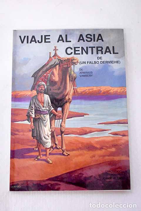 Libros: Viaje al Asia Central de (un falso derviche).- Vamb&eacute;ry, Arminius