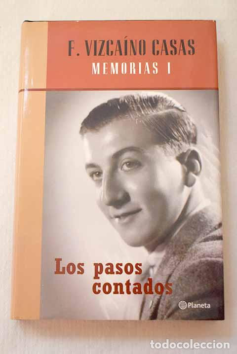 Libros: Los pasos contados: memorias, tomo 1.- Vizca&iacute;no Casas, Fernando