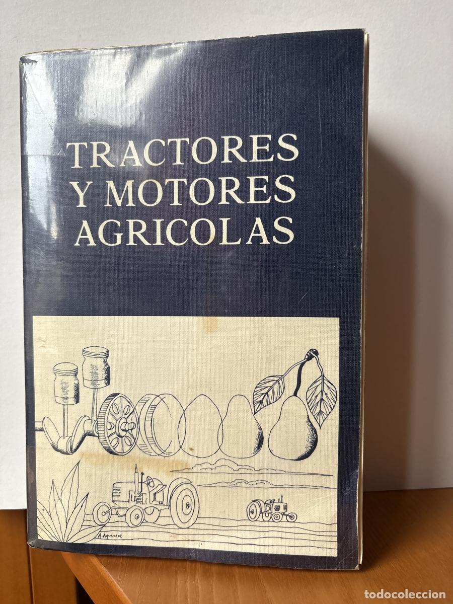 Livres: Tractores y motores agr&iacute;colas. - Pedro Arnal Atares Y ANTONIO LAGUNA. TDK847