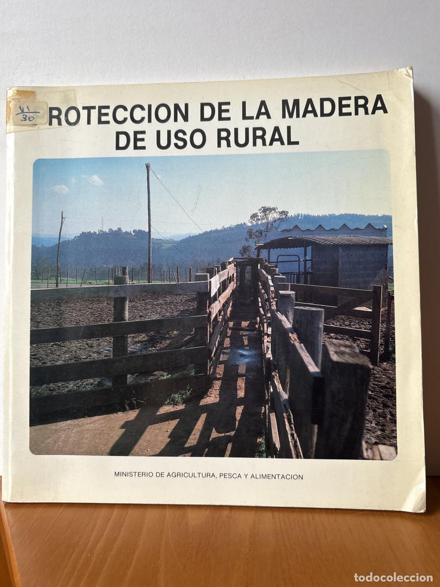 Livres: PROTECCION DE LA MADERA DE USO RURAL - ALEJANDRO LOPEZ DE ROMA Y OTROS TDK847