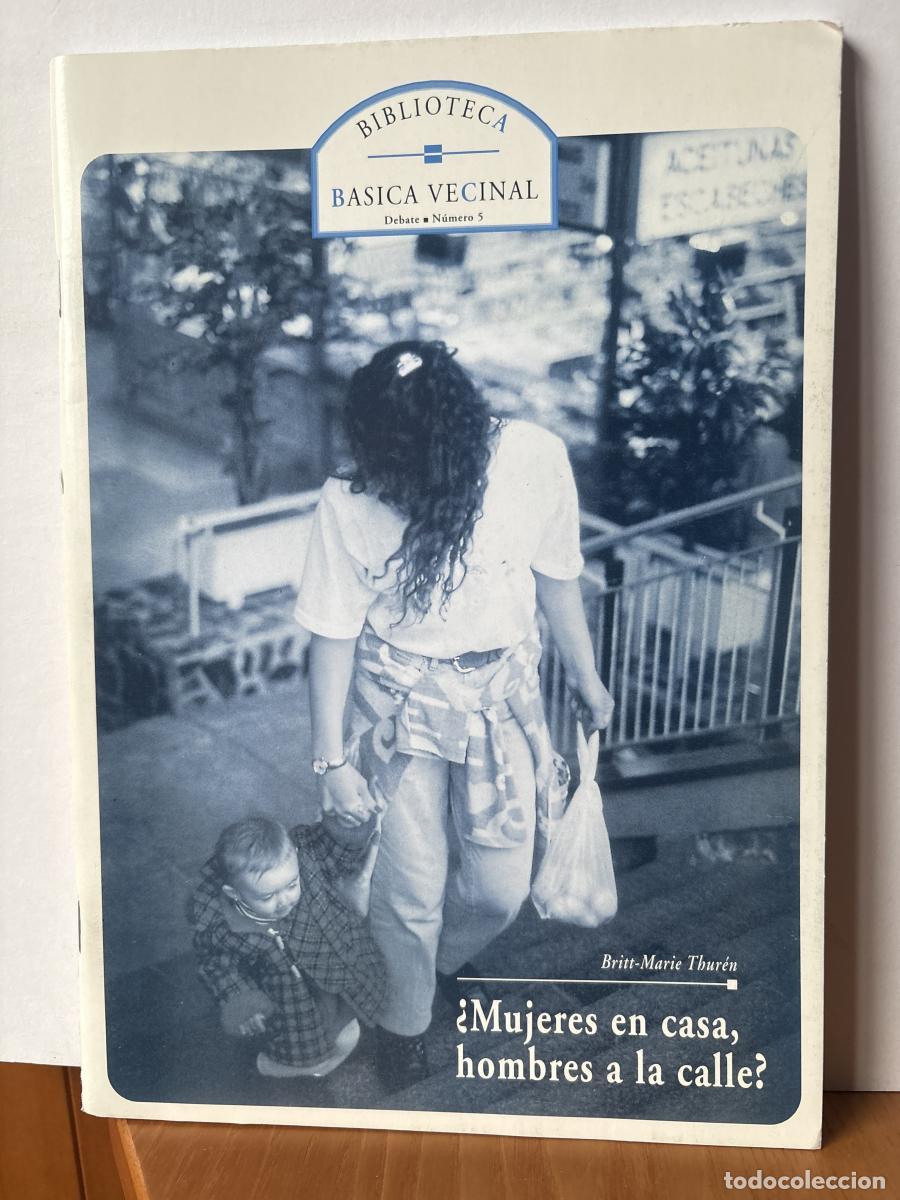 B&uuml;cher: &iquest;MUJERES EN CASA, HOMBRES EN LA CALLE? BIBLIOTECA BASICA VECINAL. DEBATE N&ordm; 5 - BRITT-MARIE THUR&Eacute;N T