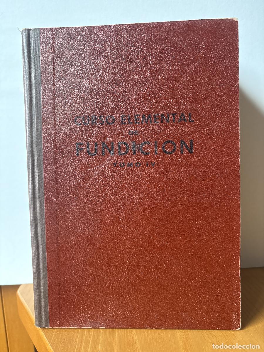 Libros: CURSO ELEMENTAL DE FUNDICION TOMO IV - HONORE COSTE TDK196 - Foto 1
