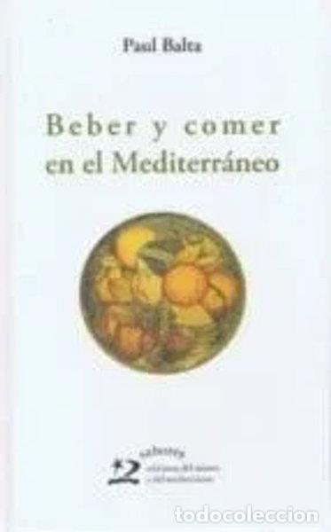 Libros: Beber y comer en el Mediterr&aacute;neo- 9788496327436