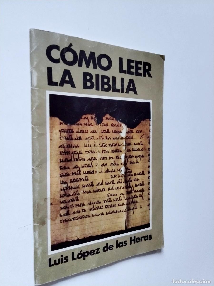 Libros: Luis L&oacute;pez de las Heras - C&oacute;mo leer la Biblia - Foto 1