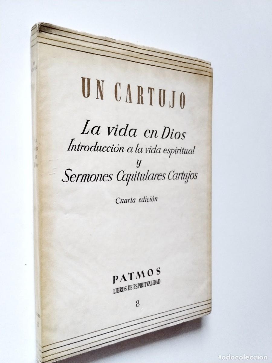 B&uuml;cher: Un Cartujo - La vida en Dios. Introducci&oacute;n a la vida espiritual y Sermones Capitulares Cartujos
