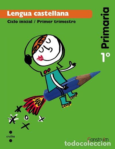 Libros: Lengua castellana. 1 Primaria. Constru&iuml;m. Trimestres- 9788466134330