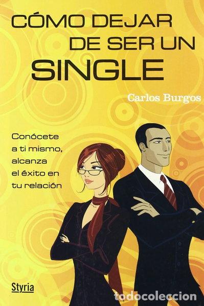 B&uuml;cher: C&oacute;mo dejar de ser un single- 9788496626867