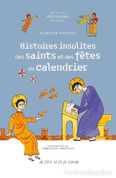 Livres: Histoires insolites des saints et des f&ecirc;tes du calendrier- 9782742751181