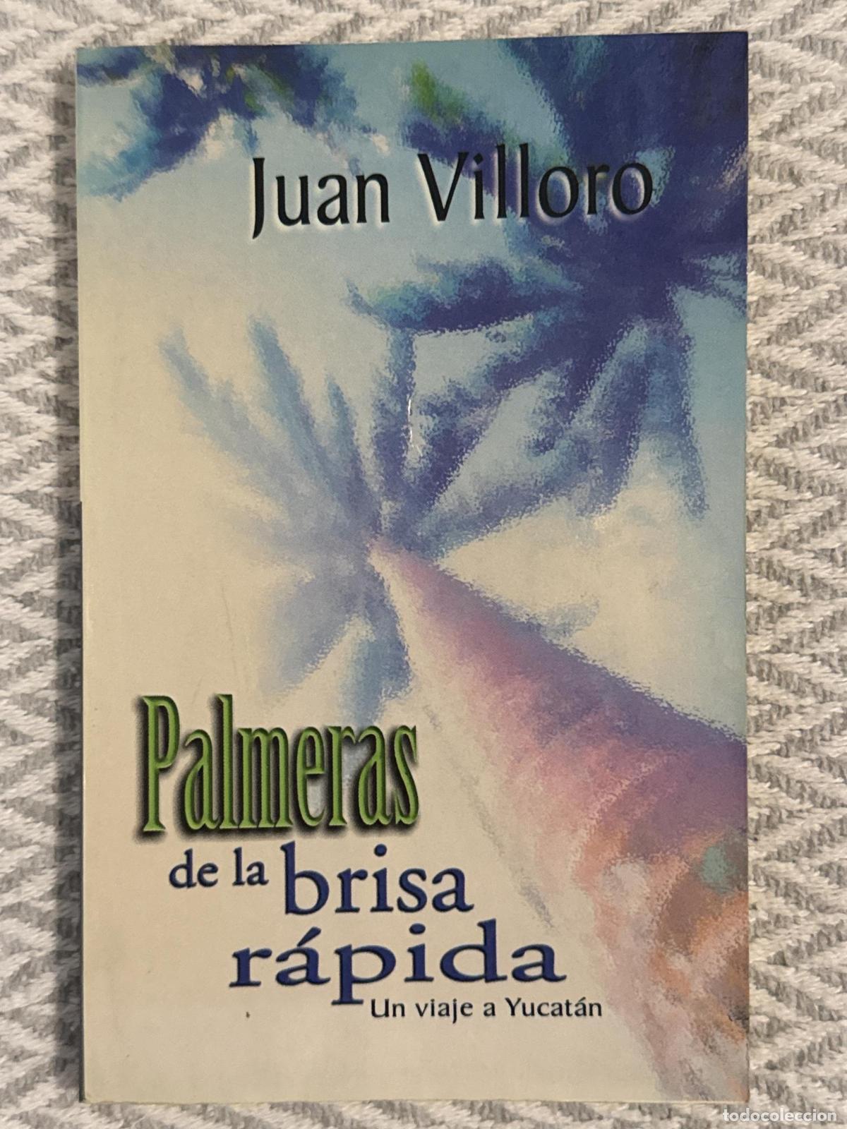 Libros: Palmeras de la brisa r&aacute;pida. Un viaje a Yucat&aacute;n - Juan Villoro