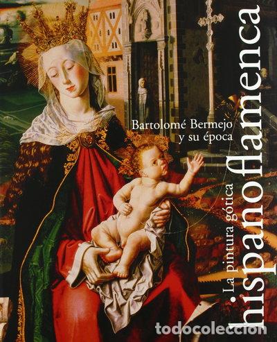 Livres: Pintura g&oacute;tica hispanoflamenca. Bartolom&eacute; Bermejo y su &eacute;poca- 9788480431071
