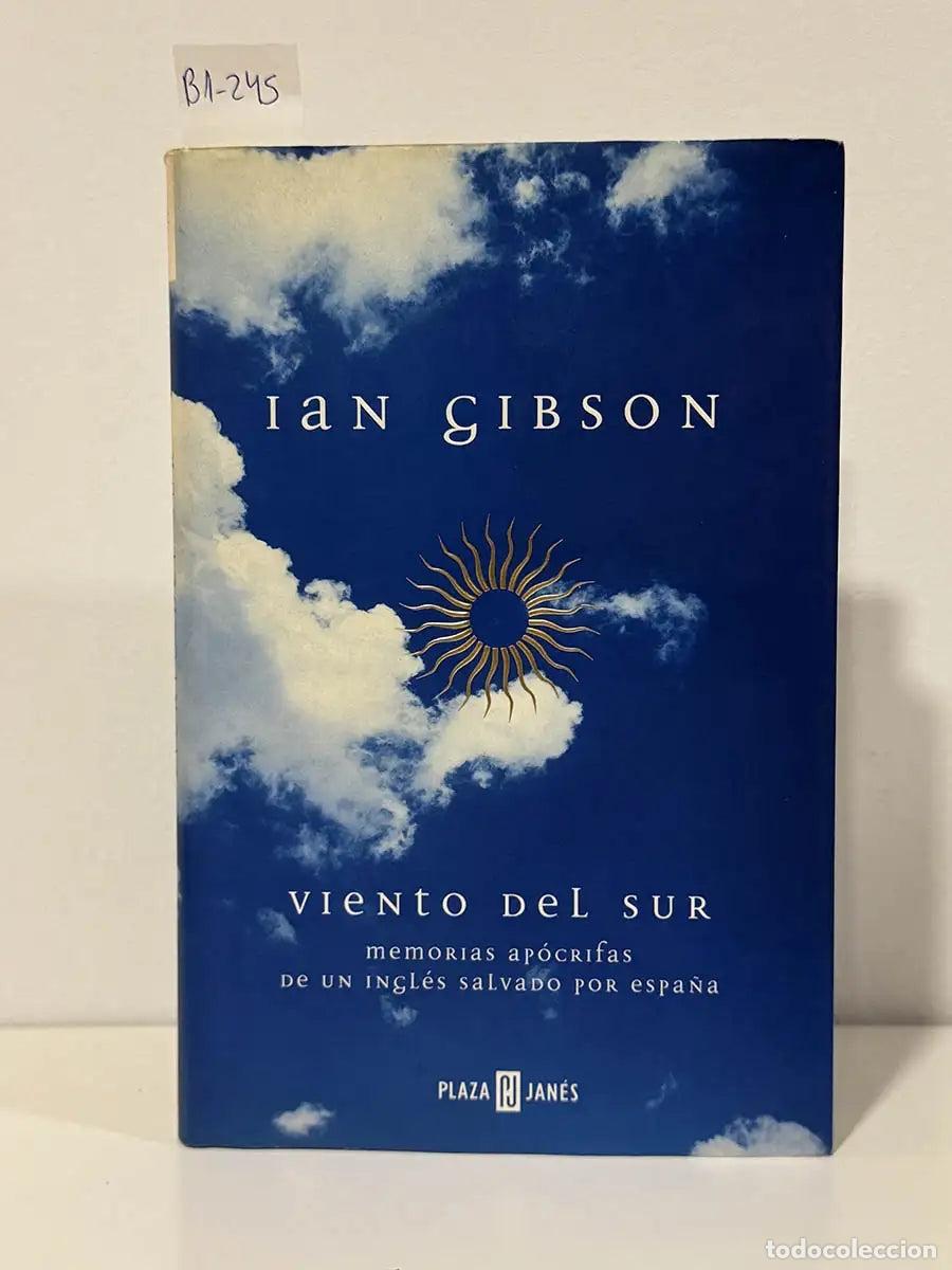 Libri di seconda mano: GIBSON, Ian. - Viento del sur. Memorias ap&oacute;crifas de un ingl&eacute;s salvado por Espa&ntilde;a.