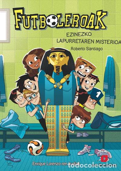 Libros: Futboleroak 5: Ezinezco Lapurretaren misterioa- 9788498557787