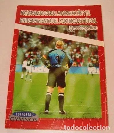 Libri di seconda mano: Programas para la formaci&oacute;n y el entrenamiento del portero de f&uacute;tbol- 9788480133289