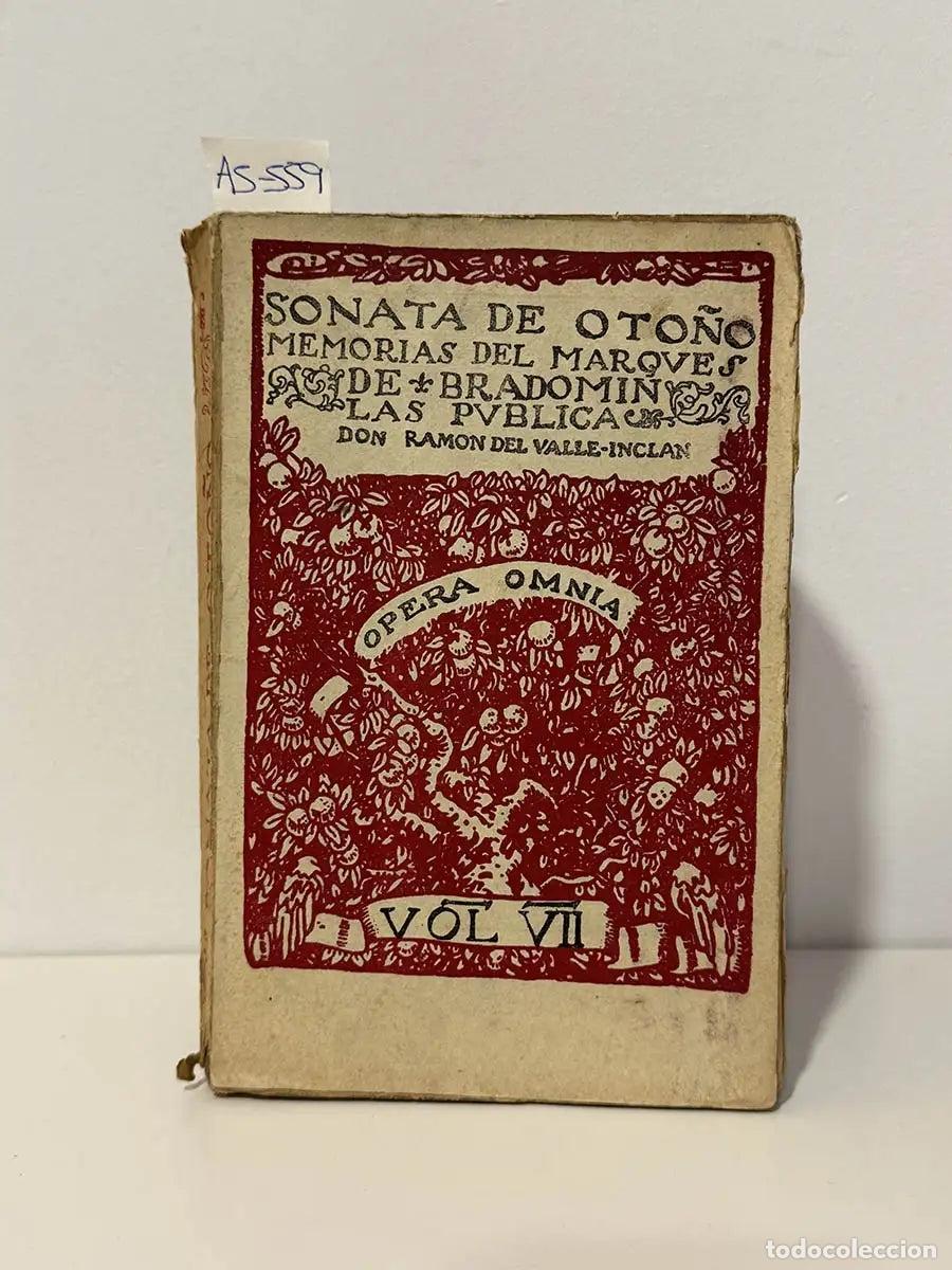Libros: VALLE-INCL&Aacute;N, Ram&oacute;n del. - Sonata de Oto&ntilde;o. Memorias del Marqu&eacute;s de Bradom&iacute;n. Opera Omnia. Tomo VII.