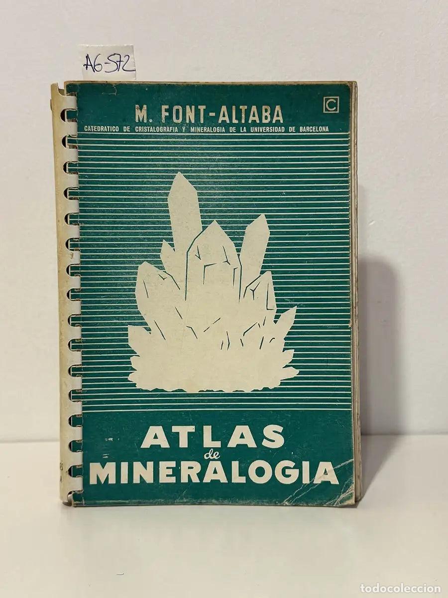 Libri di seconda mano: FONT-ALTABA, M. (Manuel Font-Altaba). - Atlas de Mineralog&iacute;a.