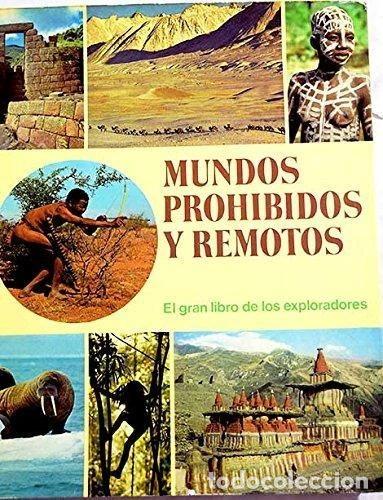 Libros: Mundos prohibidos y remotos: El gran libro de los exploradores- 9788471421401
