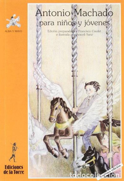 B&uuml;cher: Antonio Machado para ni&ntilde;os y ni&ntilde;as... y otros seres curiosos- 9788479604646