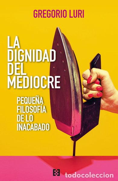 Libros: La dignidad del mediocre- 9788413392509 - Foto 1