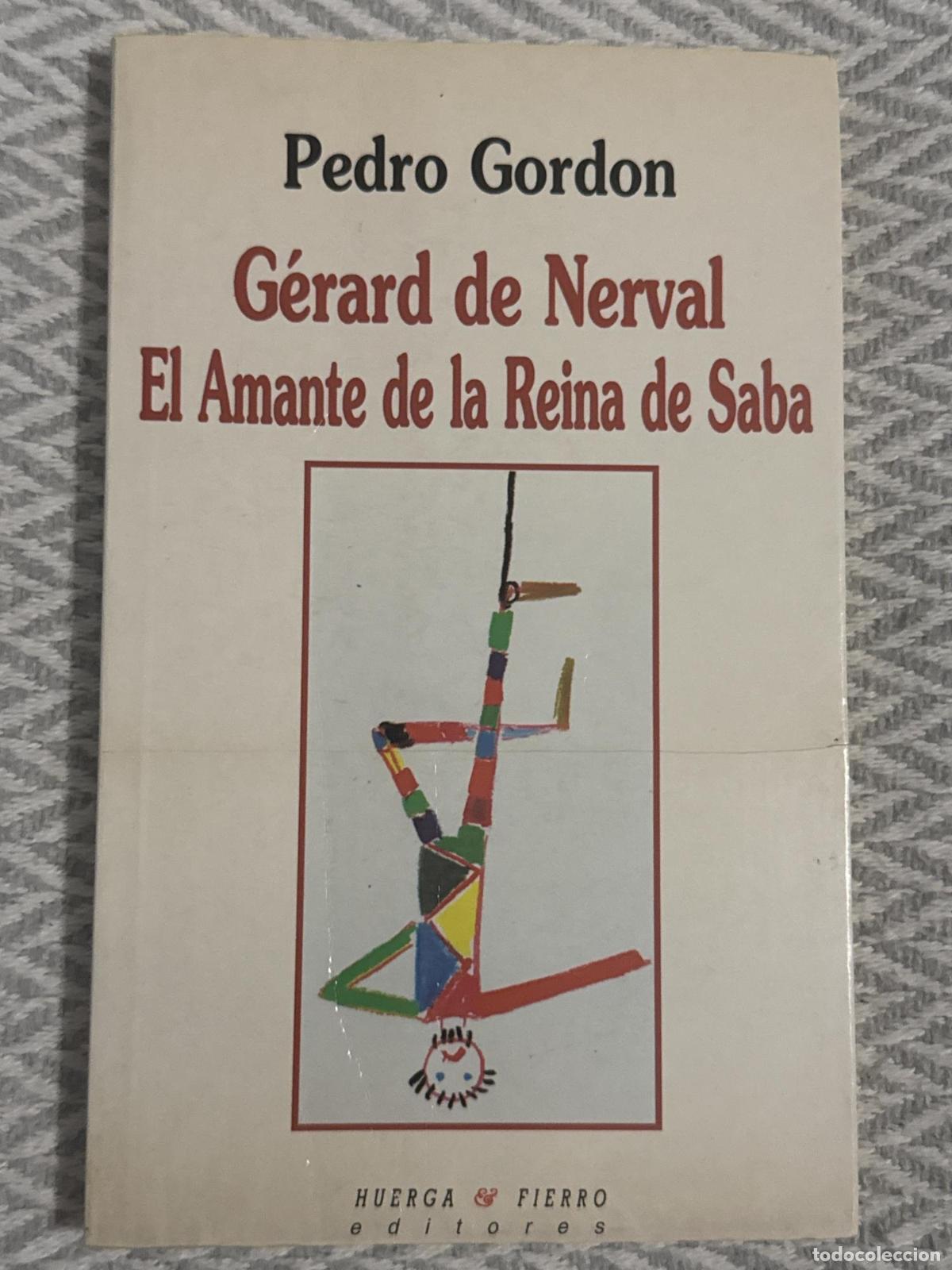 Libros: G&eacute;rard de Nerval. El amante de la reina de Saba - Pedro Gordon
