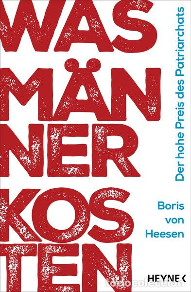 B&uuml;cher: Was M&auml;nner kosten: Der hohe Preis des Patriarchats- 9783453606241