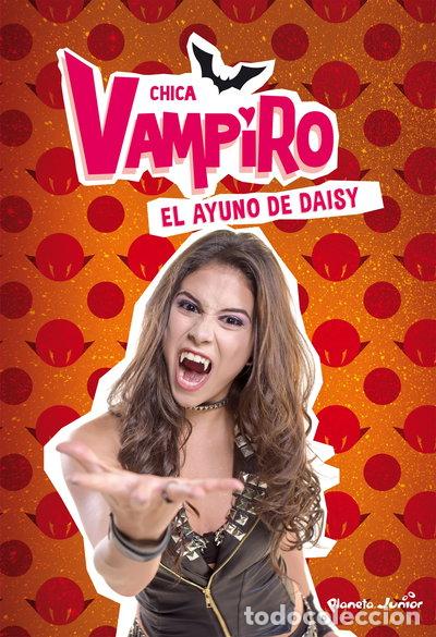 Livres: Chica Vampiro. El ayuno de Daisy- 9788408186656