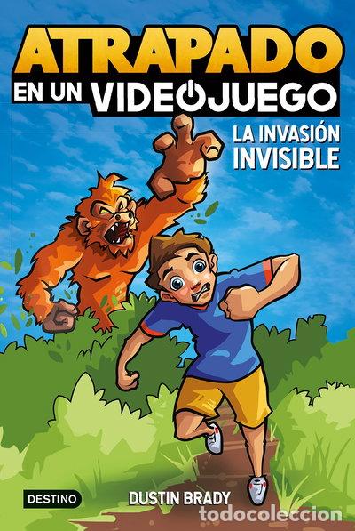 B&uuml;cher: Atrapado en un videojuego 2. La invasi&oacute;n invisible- 9788408254065