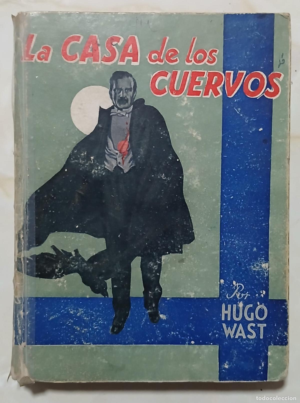 Libros: Libro - LA CASA DE LOS CUERVOS - HUGO WAST - Editorial ALDECOA 1944 - Foto 1