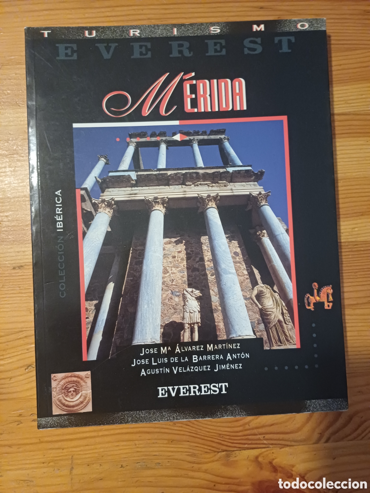 Libros: M&eacute;rida Coleccion Ib&eacute;rica Everest - Alvarez de la Barrera Velazquez Guia fotos romanos musulmanes