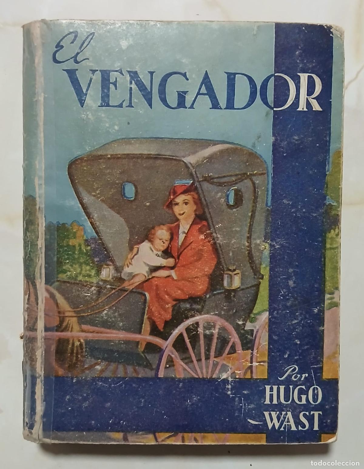 Libros: Libro - EL VENGADOR - HUGO WAST - Editorial ALDECOA - Burgos 1945