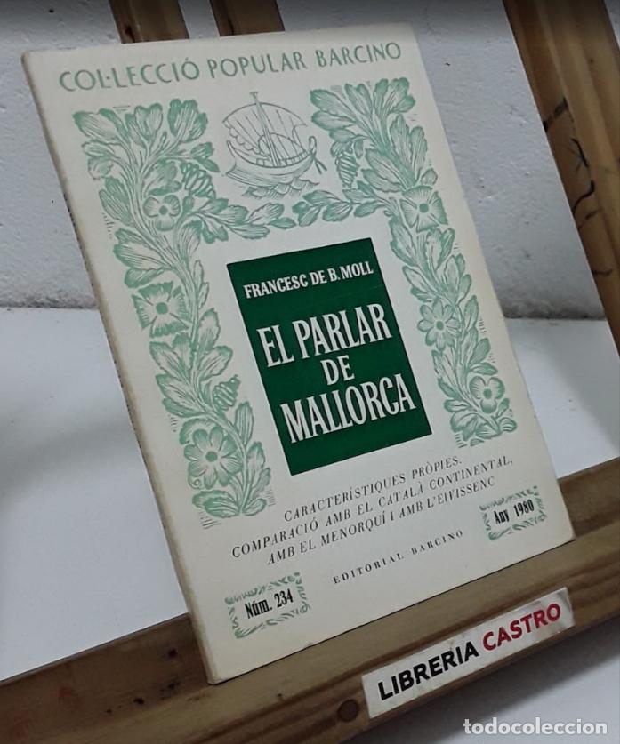 Libros: El parlar de Mallorca. Francesc de B. Moll - Francesc de B. Moll.