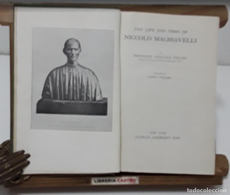Libros: The life and times of Niccol&ograve; Machiavelli. Pasquale Villari - Proffessor Pasquale Villari.