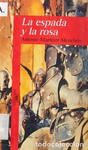 Libros: La espada y la rosa - Mart&iacute;nez Mench&eacute;n; Antonio - Foto 1